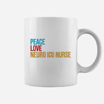 Peace Love Neuro Icu Nurse Coffee Mug - Seseable