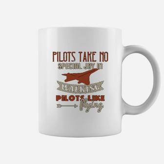 Pilots Take No Special Joy In Walking Pilots Like Flying Coffee Mug - Seseable