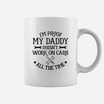 Proof Dad Doesn’t Work On Cars All Time Coffee Mug - Seseable