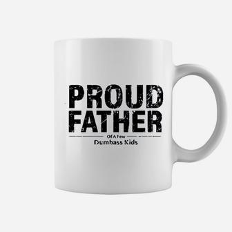 Proud Father Of A Few Great Funny Fathers Day Dad Gifts Humor Coffee Mug - Seseable