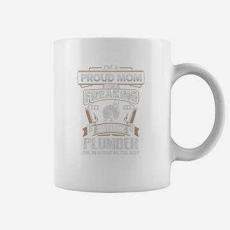 Proud Mom Of A Freaking Awesome Plumber T-shirt Coffee Mug - Seseable