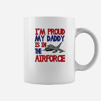 Proud Soldiers Kid My Daddy Is In The Air Force Coffee Mug - Seseable