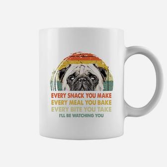 Pug Every Snack You Make Every Meal You Bake Dog Lovers 2020 Coffee Mug - Seseable