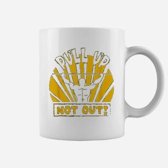 Pull Up Not Out Bodybuilding Powertlifting Weightlifting Coffee Mug - Seseable