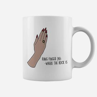 Rang Finger Mug Where The Rock Is Engagement Funny Engaged Quote Coffee Mug - Seseable