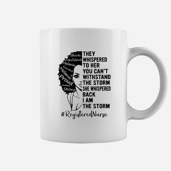 Registered Nurse They Whispered To Her You Cant Withstand The Storm Coffee Mug - Seseable