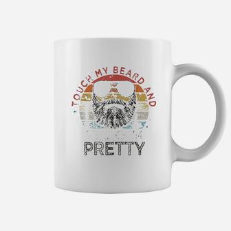 Retro Vintage Funny Touch My Beard And Tell Me I Am Pretty Coffee Mug - Seseable