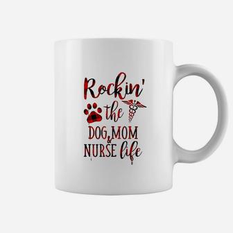 Rockin The Dog Mom And Nurse Life Coffee Mug - Seseable