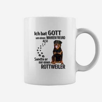 Rottweiler Ich Bat Gott Tassen - Seseable