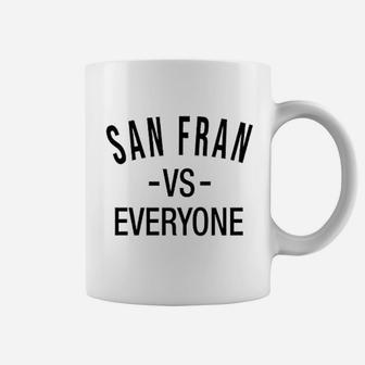 San Francisco Vs Everyone San Fran Sports Fan Coffee Mug - Seseable