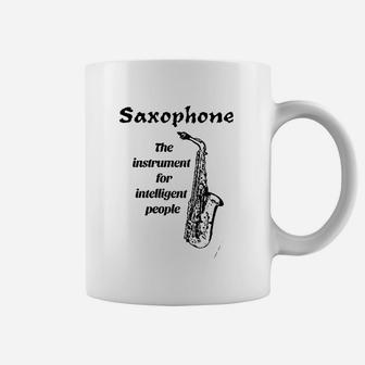 Saxophone The Instrument For Intelligent People Coffee Mug - Seseable