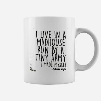 Sayings Funny Graphic Summer I Live In A Madhouse Run By Tiny Army Mom Life Coffee Mug - Seseable
