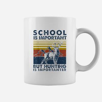 School Is Important But Hunting Is Importanter Deer Hunting Coffee Mug - Seseable
