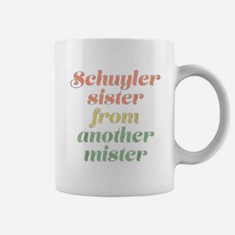 Schuyler Sister From Another Mister Coffee Mug - Seseable