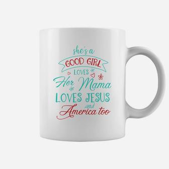 Shes A Good Girlloves Her Mama 4th Of July Outfit Coffee Mug - Seseable