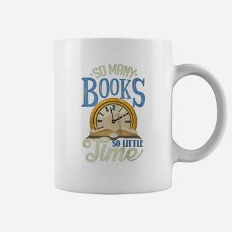 So Many Books, So Little Time T-shirt Coffee Mug - Seseable