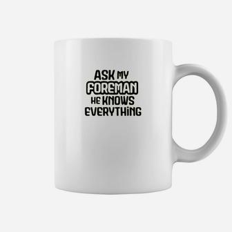 Sod Uniforms Ask My Foreman Workshirt Funny, Hilarious, Sarcastic Safety Coffee Mug - Seseable