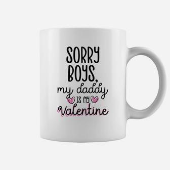 Sorry Boys Daddy Is My Valentine Shirt Daddys Girl Coffee Mug - Seseable