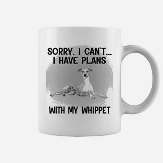 Sorry I Cant I Have Plans With My Whippet Coffee Mug - Seseable