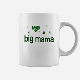 St Patricks Day Cute Shamrock I Love Being Big Mama Heart Family Gifts Coffee Mug - Seseable