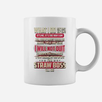 Straw Boss What I Do Job Shirts Coffee Mug - Seseable