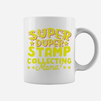 Super Duper Stamp Collecting Mama Philately Coffee Mug - Seseable