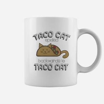 Taco Cat Spelled Backwards Is Taco Cat Coffee Mug - Seseable
