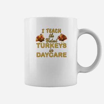 Teach Cutest Turkeys Daycare Teacher Coffee Mug - Seseable