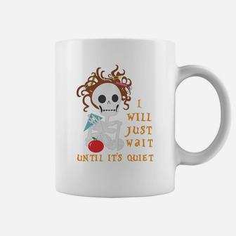 Teacher Skull I Will Just Wait Until Its Quiet Coffee Mug - Seseable