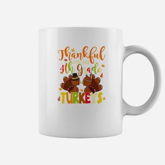 Thankful For My Fourth Grade Turkeys 4th Grade Teacher Coffee Mug - Seseable