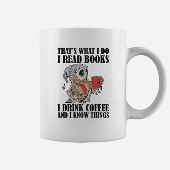 That's What I Do I Read Books I Drink Coffee Owl Coffee Mug - Seseable