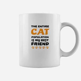 The Entire Cat Population Is My Best Friend Cat Lover Coffee Mug - Seseable