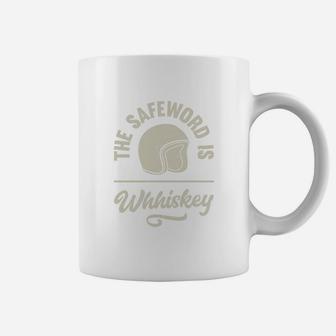 The Safe Word Is Whiskey Coffee Mug - Seseable