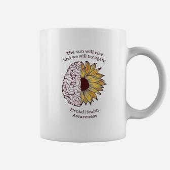 The Sun Will Rise And We Will Try Again Mental Health Coffee Mug - Seseable