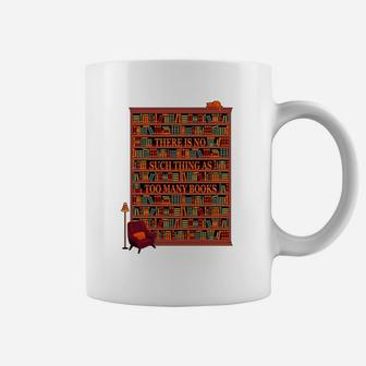 There Is No Such Thing As Too Many Books Coffee Mug - Seseable