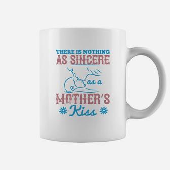 There Is Nothing As Sincere As A Mother s Kiss Coffee Mug - Seseable