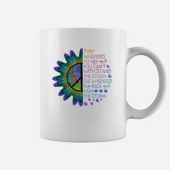 They Whispered To Her You Can't With Stand The Storm She Whispered Back I Am The Storm Coffee Mug - Seseable