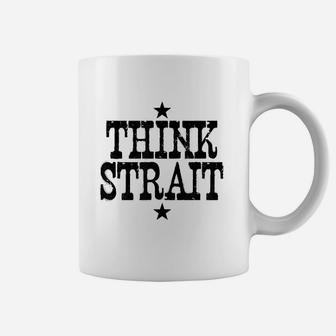 Think Strait Nashville Country Music Fan Poteet Texas Coffee Mug - Seseable