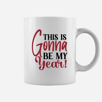 This is Gonna Be My Year Hello New Year 2022 Coffee Mug - Seseable