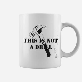 This Is Not A Drill Funny Dad Joke Handyman Construction Humor Coffee Mug - Seseable