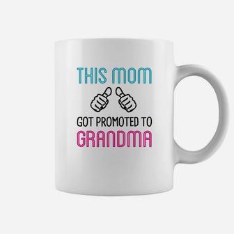 This Mom Got Promoted To Grandma Grandmother Coffee Mug - Seseable