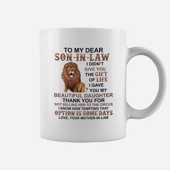 To My Dear Son In Law I Gave You My Beautiful Daughter Coffee Mug - Seseable