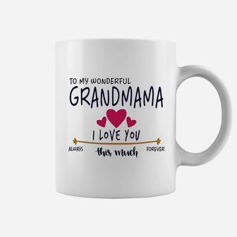 To My Wonderful Grandmama I Love You This Much Always Coffee Mug - Seseable