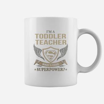 Toddler Teacher - What Is Your Superpower Coffee Mug - Seseable