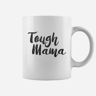 Tough Mama Coffee Mug - Seseable