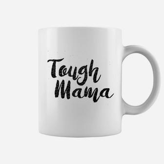 Tough Mama Tough Cookie birthday Coffee Mug - Seseable