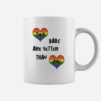 Two Dads Are Better Than One, dad birthday gifts Coffee Mug - Seseable