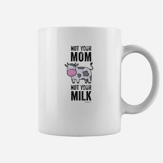 Vegan Cow Not Your Mom Not Your Milk Coffee Mug - Seseable