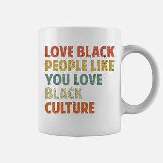 Vintage Love Black People Like You Love Black Culture Coffee Mug - Seseable