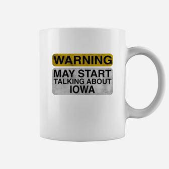 Warning May Start Talking About Iowa - Funny Travel T-shirt Coffee Mug - Seseable